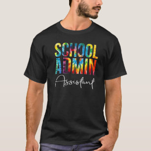 School Admin Assistant Tie Dye Appreciation Back T T-Shirt