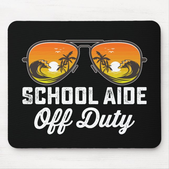 School Aide Off Duty Sunglasses Last Day Of School Mouse Mat (Front)