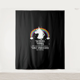 School Aides are Magical Like Unicorns Funny Tshir Tapestry
