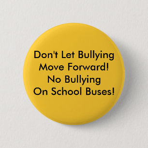 School Bus Bullying - Bullying On The Move! 6 Cm Round Badge