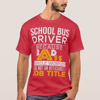 School Bus Driver Badass Job Title 2 T-Shirt