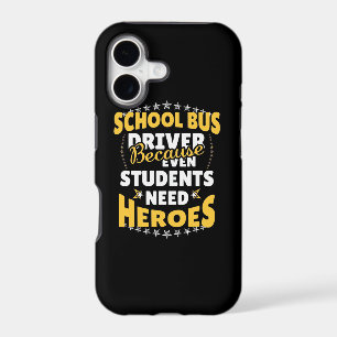 School Bus Driver Because Students Need Heroes