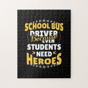 School Bus Driver Because Students Need Heroes Jigsaw Puzzle