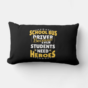 School Bus Driver Because Students Need Heroes Lumbar Cushion