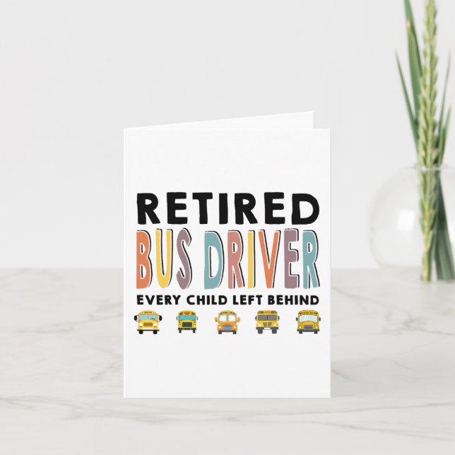 School Bus Driver Child Left Behind Retirement Gif Card (Front)