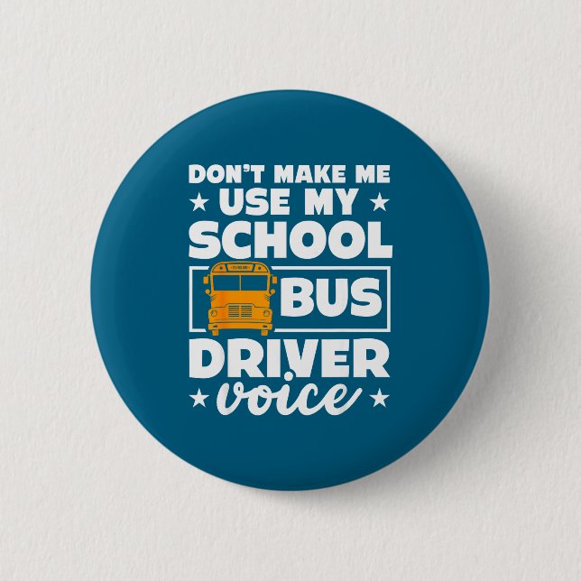 School Bus Driver Funny School Bus Drivers Quote  6 Cm Round Badge (Front)