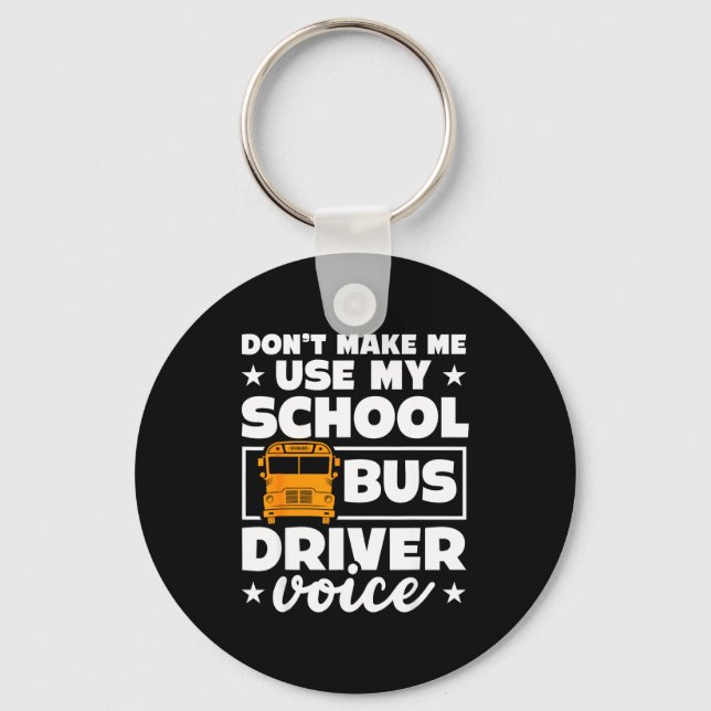 School Bus Driver Funny School Bus Drivers Quote  Key Ring (Front)