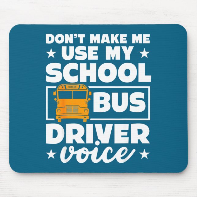 School Bus Driver Funny School Bus Drivers Quote  Mouse Mat (Front)