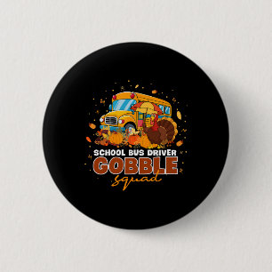 School Bus Driver Gobble Squad Thanksgiving Fall P 6 Cm Round Badge