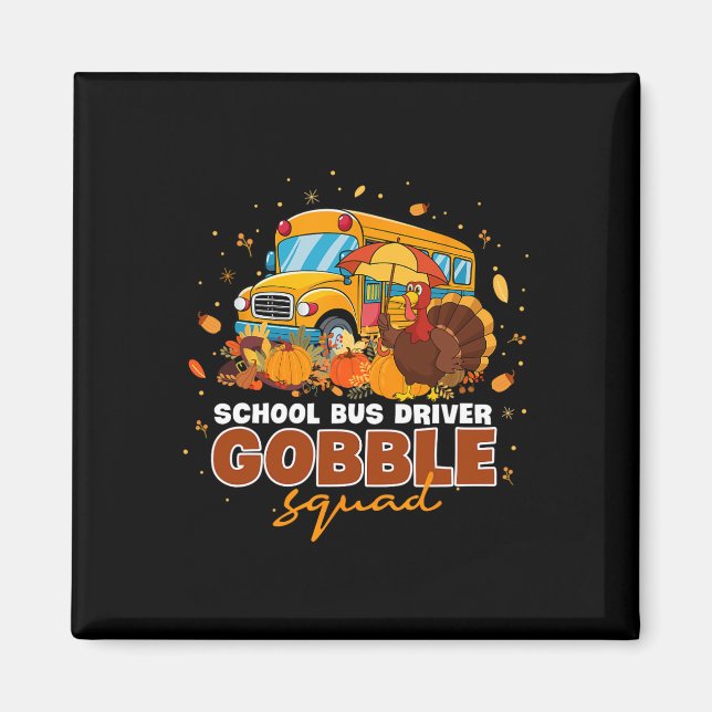 School Bus Driver Gobble Squad Thanksgiving Fall P Magnet (Front)