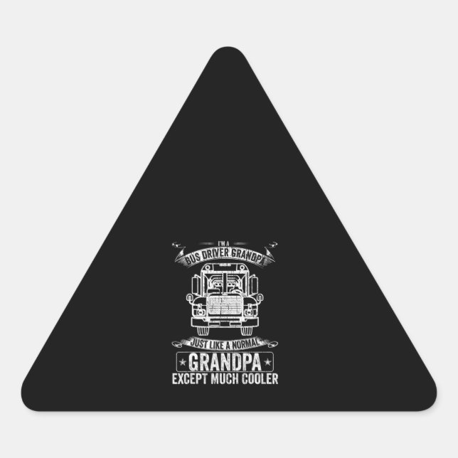 School Bus Driver Grandpa Like A Normal Except Triangle Sticker (Front)