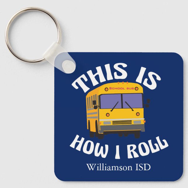 School Bus Driver Humour This is How I Roll Blue Key Ring (Front)