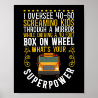 School Bus Driver I Oversee 40-60 Screaming Kids