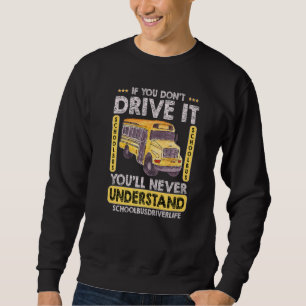 School Bus Driver Life Proud School Bus Driver Sweatshirt