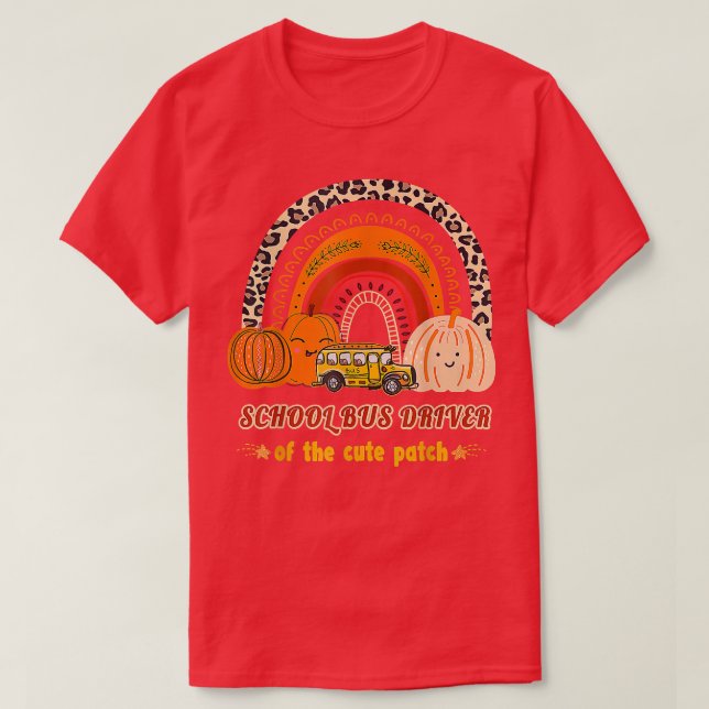 School Bus Driver Of The Cute Patch Pumpkin Rainbo T-Shirt (Design Front)