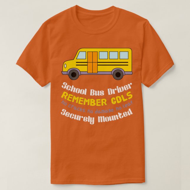School Bus Driver Remember CDLS I Funny Bus Driver T-Shirt (Design Front)