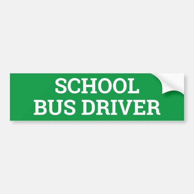 SCHOOL BUS DRIVER sign/sticker Bumper Sticker (Front)