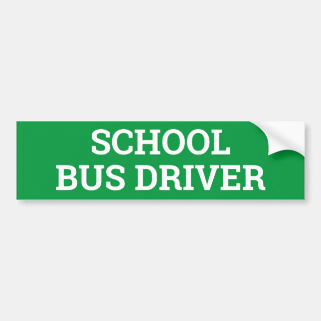 SCHOOL BUS DRIVER sign/sticker Bumper Sticker | Zazzle