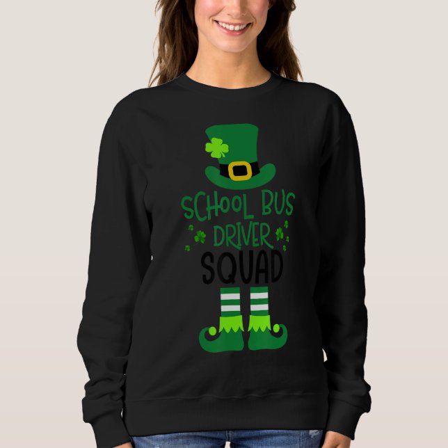 School Bus Driver Squad St Patricks Day Funny Lepr Sweatshirt (Front)