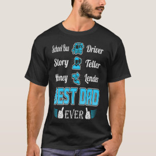 School Bus Driver Story Teller Money Lender Dad TS T-Shirt