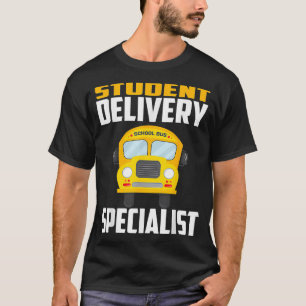 School Bus Driver Student Delivery Specialist TShi T-Shirt