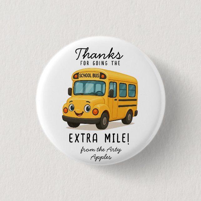 School Bus Driver Thank You Button, Going the Extr 3 Cm Round Badge (Front)