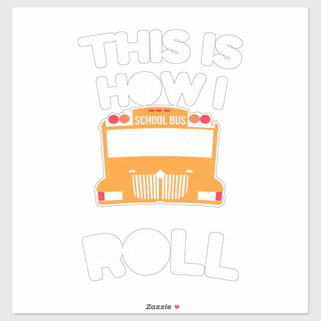 School Bus Driver This Is How I Roll (Sheet)