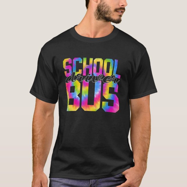 School Bus Driver Tie Dye Appreciation Day Back To T-Shirt (Front)