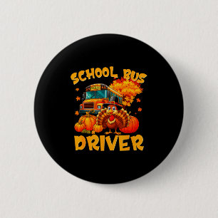 School Bus Driver Turkey Thanksgiving Gift  6 Cm Round Badge
