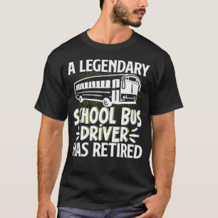 School Bus Driver Vintage A Legendary School Bus D T-Shirt