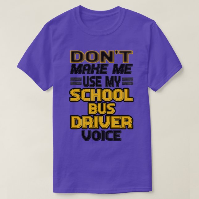 School Bus Driver Voice T-Shirt (Design Front)