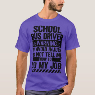 School Bus Driver Warning T-Shirt
