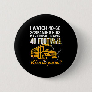 School Bus Driver Watch Screaming Kids Drive Box O 6 Cm Round Badge