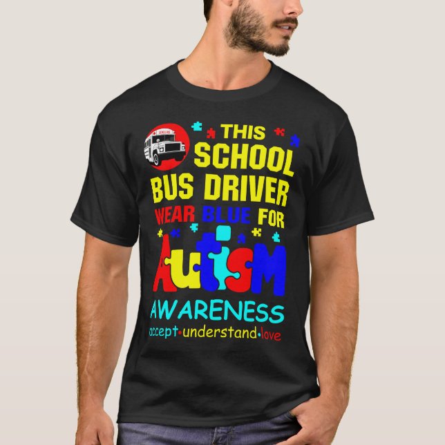 School Bus Driver Wear Blue for Autism Awareness T-Shirt (Front)