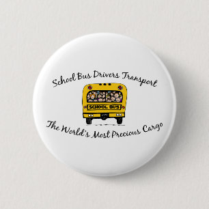 School Bus Drivers Transport Precious Cargo 6 Cm Round Badge