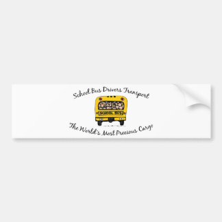 School Bus Drivers Transport Precious Cargo Bumper Sticker
