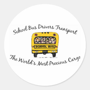 School Bus Drivers Transport Precious Cargo Classic Round Sticker
