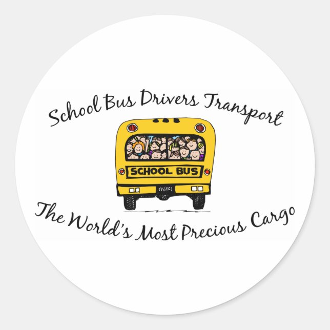 School Bus Drivers Transport Precious Cargo Classic Round Sticker (Front)