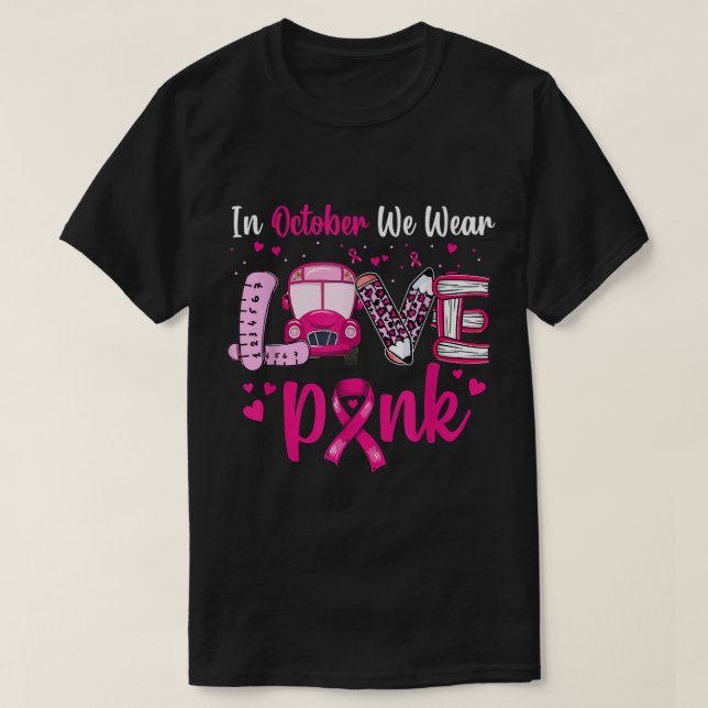 School Bus Drivers We Wear Pink Breast Cancer Awar T-Shirt (Design Front)
