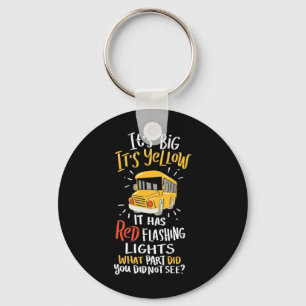 School Bus It Is Big And Yellow Key Ring