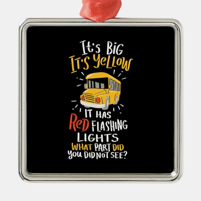 School Bus It Is Big And Yellow Metal Tree Decoration (Front)