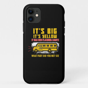 School Bus It Is Big iPhone 11 Case