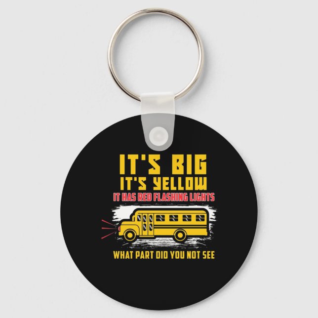 School Bus It Is Big Key Ring (Front)