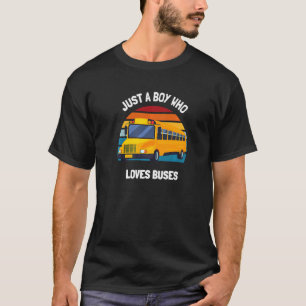 School Bus Just A Boy Who Loves Buses T-Shirt