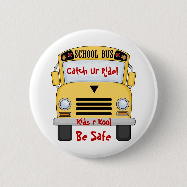 School Bus Kids R Kool Be Safe Pin Button (Front)