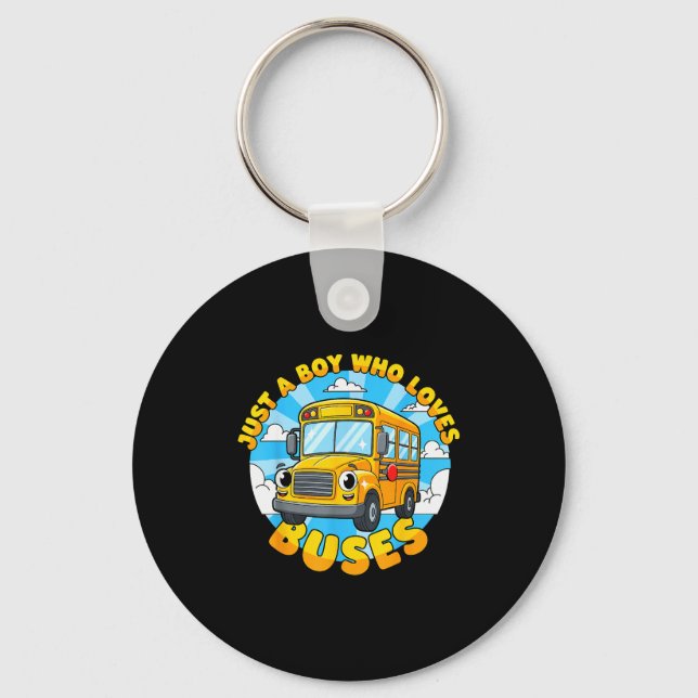 School Bus Lover Just A Boy Who Loves Buses For Ki Key Ring (Front)