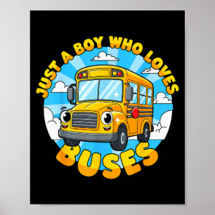 School Bus Lover Just A Boy Who Loves Buses For Ki Poster