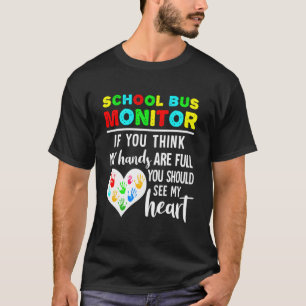 School Bus Monitor Hands Full See My He T-Shirt