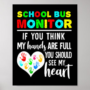 School Bus Monitor Hands Full See My Heart Poster
