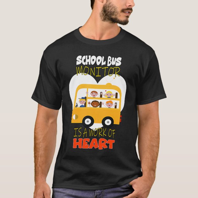School Bus Monitor is a Work of Heart T-Shirt (Front)